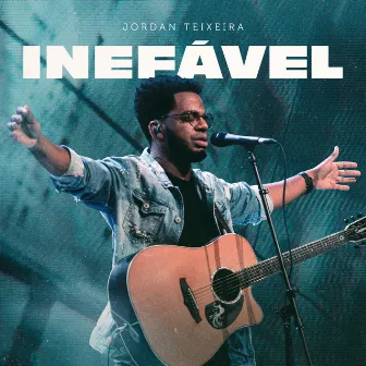 Inefável (Ao Vivo) by Jordan Teixeira