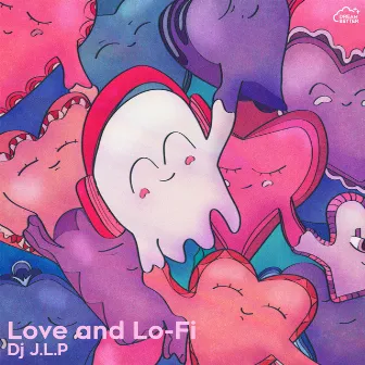 Love and Lo-Fi by Dj J.L.P