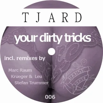 Your Dirty Tricks (incl. Marc Raum Remix) by Tjard