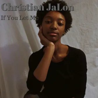 If You Let Me by Christian JaLon