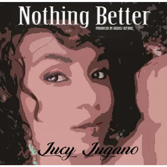 Nothing Better by Lucy Lugano