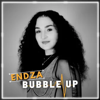 Bubble up by ENDZA