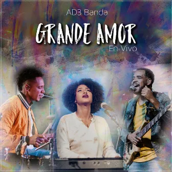 Grande Amor (En vivo) by AD3 Banda