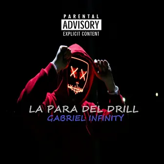 La Para Del Drill by Gabriel Infinity