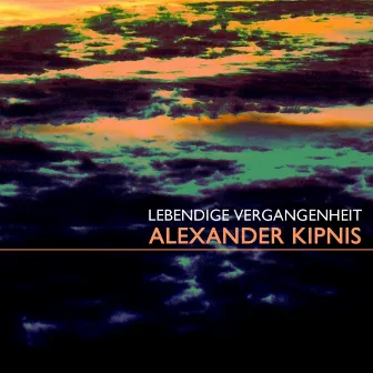 Alexander Kipnis Lebendige Vergangenheit by Alexander Kipnis