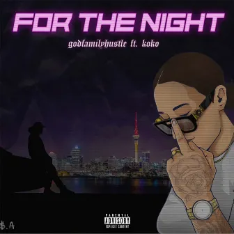 For The Night by GodFamilyHustle