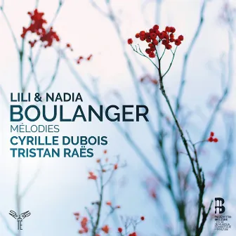 Lili et Nadia Boulanger: Mélodies by Tristan Raës