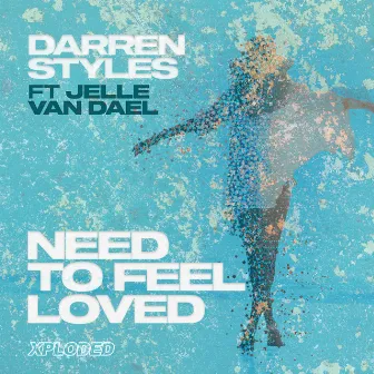 Need To Feel Loved by Jelle van Dael