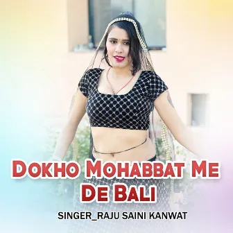 Dokho Mohabbat Me De Bali by Raju Saini