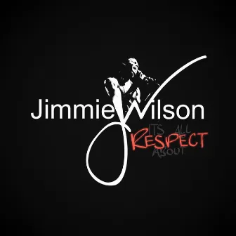 Respect by Jimmie Wilson