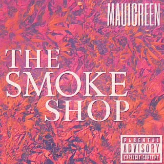 The Smoke Shop by MAUIGREEN