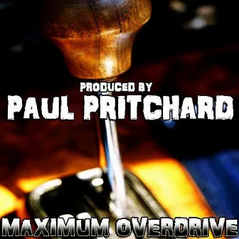 Maximum Overdrive by Paul Pritchard