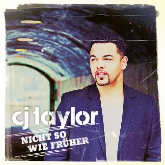 Nicht so wie früher by CJ Taylor