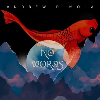 No Words by Andrew Dimola