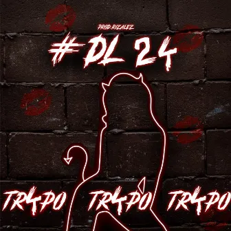 #Dl 24 by TR4PO