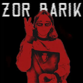 Zor Barik by maiXa