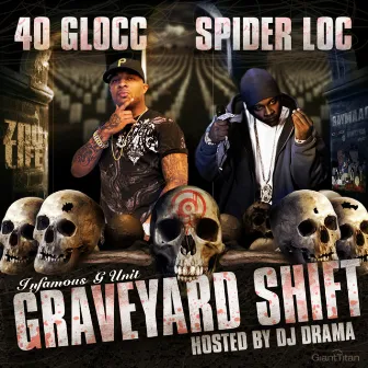 Graveyard Shift Hosted By DJ Drama by 40 Glocc