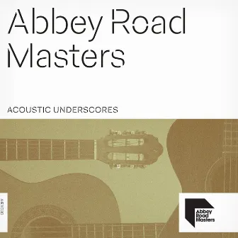 Abbey Road Masters: Acoustic Underscores by Toby Berger