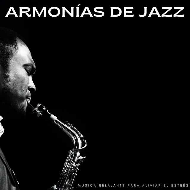 Armonías De Jazz: Música Relajante Para Aliviar El Estrés