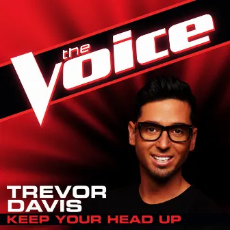 Keep Your Head Up (The Voice Performance) by Trevor Davis