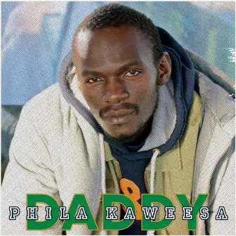 Daddy by Phila Kaweesa