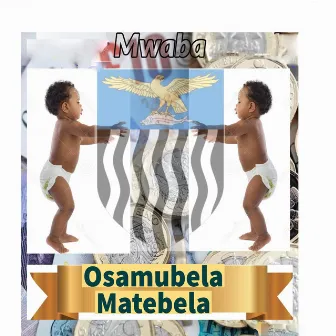 Osamubela Matebela by Mwaba