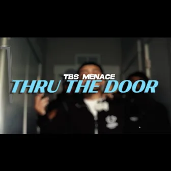 Thru The Door by TBS Menace