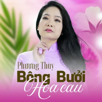 Bông Bưởi Hoa Cau by Phượng Thúy