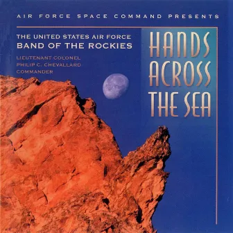 Hands Across the Sea by US Air Force Band Of The Rockies