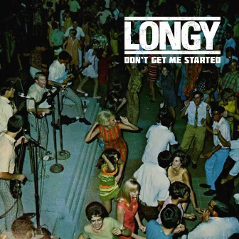 Don't Get Me Started by Longy