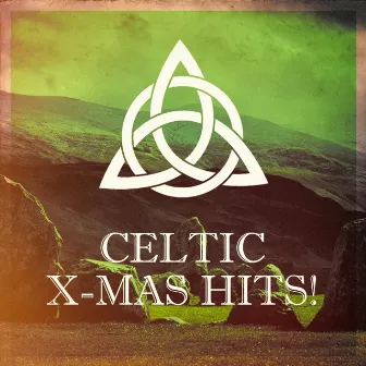 Celtic X-Mas Hits! by The Celtic Christmas Collective