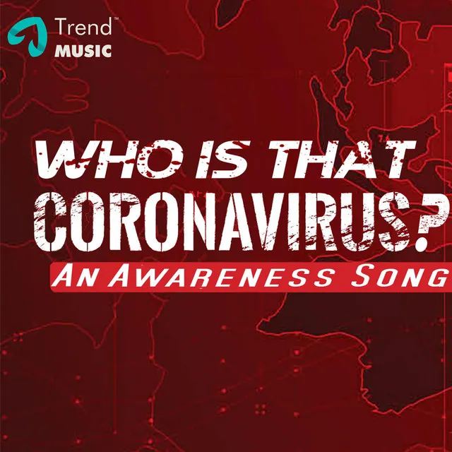 Who Is That Coronavirus? - An Awareness Song