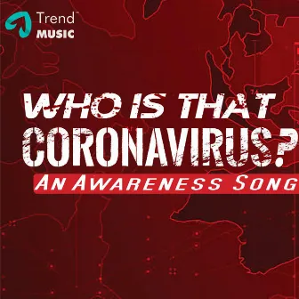 Who Is That Coronavirus? (An Awareness Song) by Elvis