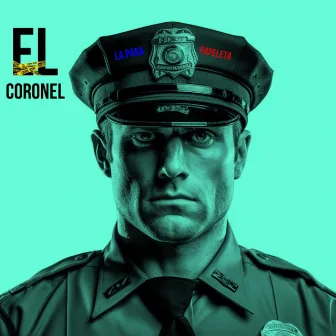 El coronel by La Para Papeleta