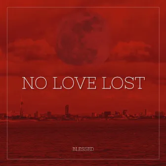 No Love Lost by Blessed