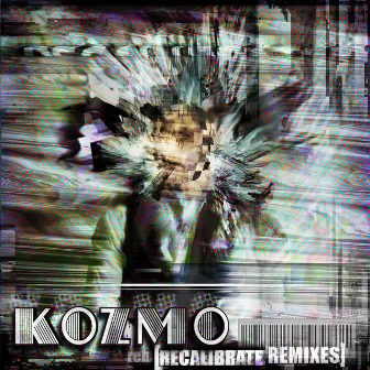 Recalibrate Remixe by Kozmo