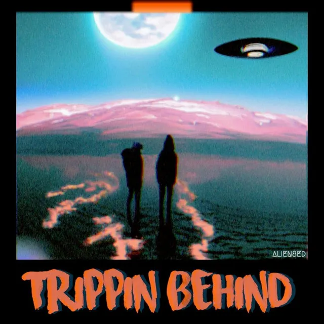 Trippin Behind