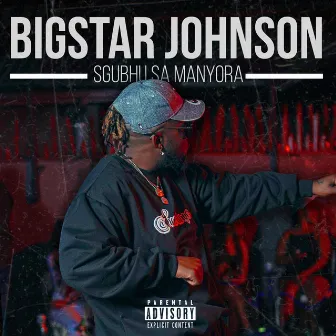 Sgubhu Sa Manyora by Bigstar Johnson