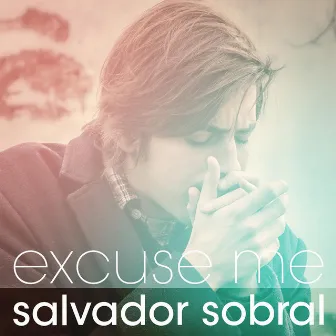 Excuse Me by Salvador Sobral