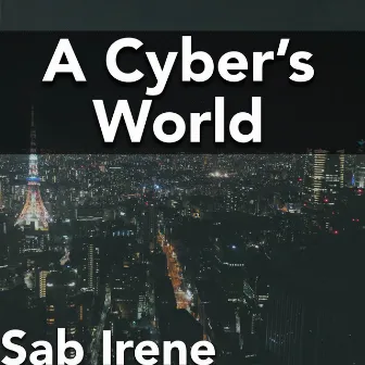 A Cyber's World (Lo-Fi Version) by Sab Irene