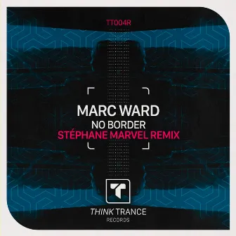 No Border (Stéphane Marvel Remix) by Marc Ward