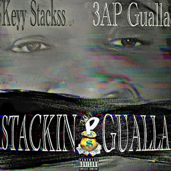 Stackin Gualla by Keyy Stackss