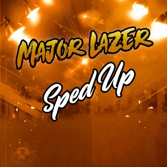 Major Lazer Sped Up, Vol. 2 by spedup trends