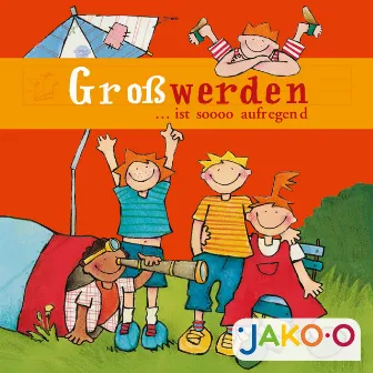 Großwerden...ist sooo aufregend by JAKO-O