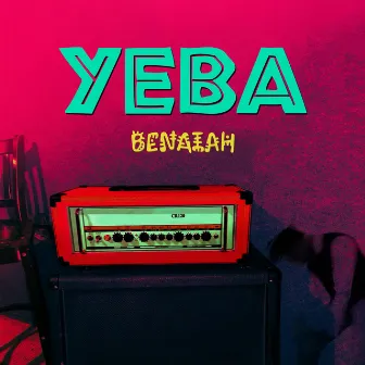 YEBA by BENAIAH