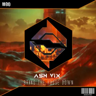 Bring the House Down by Ash Vix