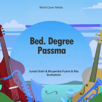 Bed. Degree Passma by Suresh Shahi