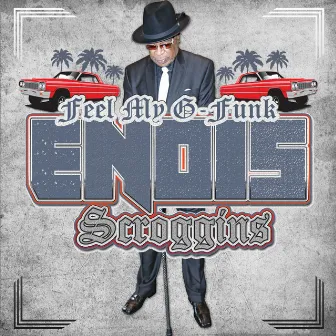 Feel My G-Funk by Enois Scroggins