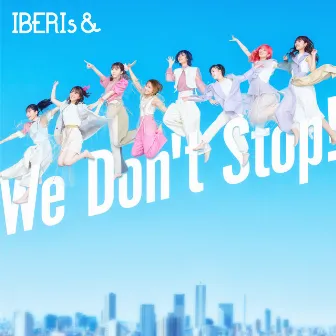 We Don't Stop! by IBERIs&