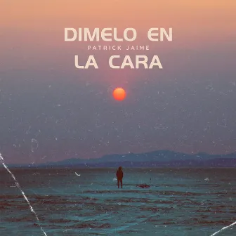 Dimelo en la cara by Patrick Jaime